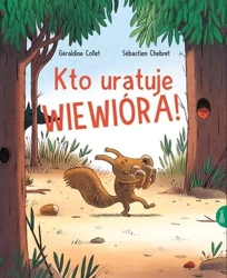 Kto uratuje Wiewióra - Geraldine Collet, Chebret Sebastien