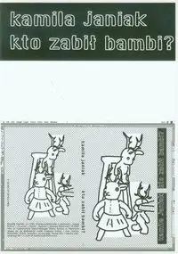 Kto zabił bambi? - KAMILA JANIAK