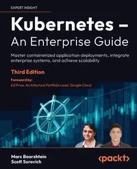 Kubernetes - An Enterprise Guide - Third Edition - Marc Boorshtein