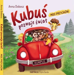 Kubuś poznaje świat. Moc przyjaźni - Anna Dobosz