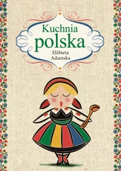 Kuchnia polska - Elżbieta Adamska