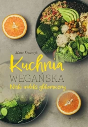 Kuchnia wegańska. Niski indeks glikemiczny - Marta Krawczyk