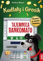 Kudłaty i Grosik. Tajemnica bankomatu - Arkadiusz Błażyca