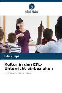 Kultur in den EFL-Unterricht einbeziehen - Ilda Xhepi