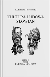 Kultura Ludowa Słowian cz.2 Kultura duchowa cz.2 - Kazimierz Moszyński