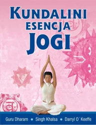 Kundalini esencja jogi (dodruk 2022) - Guru Khalsa Singh Dharam, Daryl O'Keeffe