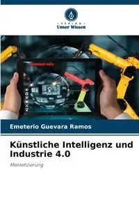 Künstliche Intelligenz und Industrie 4.0 - Guevara Ramos Emeterio