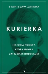 Kurierka Historia kobiety, która mogła zatrzymać.. - Stanisław Zasada