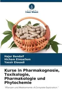 Kurse in Pharmakognosie, Toxikologie, Pharmakologie und Phytochemie - Bendaif Hajar