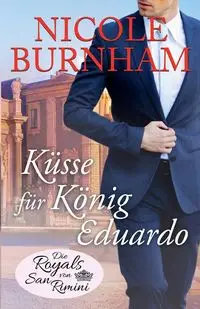 Küsse für König Eduardo - Nicole Burnham