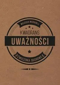 Kwadrans uważności. Ćwiczenia duchowe - Wojciech Werhun SJ