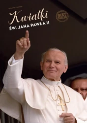 Kwiatki św. Jana Pawła II - Janusz Poniewierski