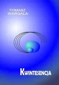 Kwintesencja - Tomasz Wargala