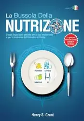 LA BUSSOLA DELLA NUTRIZIONE - Grant Henry S.