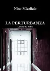 LA PERTURBANZA  Lettere dal 41 bis - Micalizio Nino