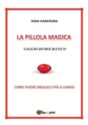 LA PILLOLA MAGICA - Saggio democratico - Nina Kanchura