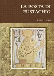 LA POSTA DI EUSTACHIO - Chiarle Duilio