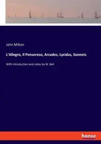 L'Allegro, Il Penseroso, Arcades, Lycidas, Sonnets - Milton John