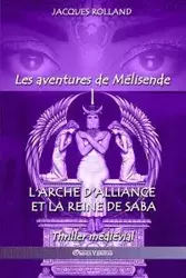 L'Arche d'Alliance et la Reine de Saba - Rolland Jacques