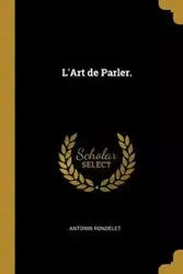 L'Art de Parler. - Rondelet Antonin