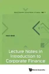 LECTURE NOTES IN INTRODUCTION TO CORPORATE FINANCE - IVAN E BRICK