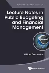 LECTURE NOTES IN PUBLIC BUDGETING AND FINANCIAL MANAGEMENT - WILLIAM DUNCOMBE