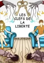 LES CLEFS DE LA LIBERTE - Sarah SENECHAL