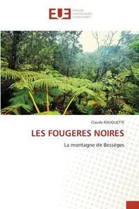 LES FOUGERES NOIRES - Claude Rouquette