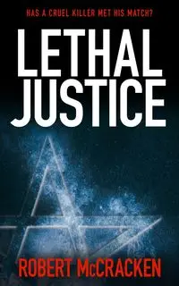 LETHAL JUSTICE - Robert McCracken