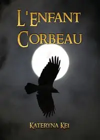 L'Enfant Corbeau - Kei Kateryna