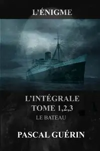 L'Énigme - l'intégral Tome 1,2,3 Le Bateau - Guérin