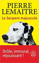 LF Lemaitre. Le serpent majuscule - Pierre Lemaitre