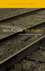 LH Kertesz. Sin destino - Imre Kertesz