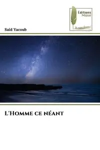 L'Homme ce néant - Yacoub Saïd