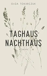 LN Tokarczuk. Taghaus Nachthaus/Dom Dzienny Dom Nocny /polonica/ - Olga Tokarczuk