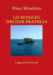 LO SCOGLIO DEI DUE FRATELLI - Micalizio Nino