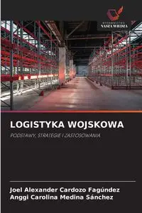 LOGISTYKA WOJSKOWA - Joel Alexander Cardozo Fagúndez