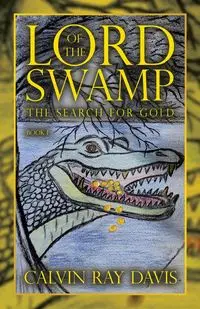 LORD OF THE SWAMP - Davis Calvin Ray