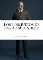 LOS 1.098 JUDIOS DE OSKAR SCHINDLER - Javier Gomez Perez