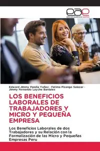 LOS BENEFICIOS LABORALES DE TRABAJADORES Y MICRO Y PEQUEÑA EMPRESA - Edward Jimmy Pandia Yañez