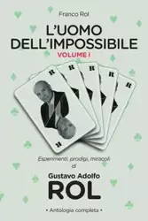 L'Uomo dell'Impossibile - Vol. I - Rol Franco