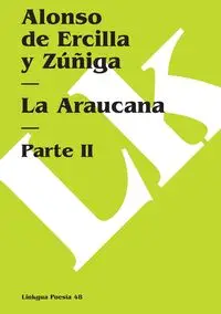 La Araucana - Alonso Ercilla y Zúñiga de