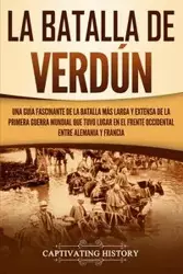 La Batalla de Verdún - History Captivating