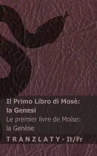 La Bibbia / La Bible - Il Primo Libro di Mosè (la Genesi) / Le premier livre de Moïse (la Genèse) - KJV