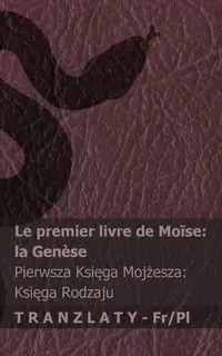 La Bible / Biblia - Le premier livre de Moïse (la Genèse) / Pierwsza Księga  Mojżesza (Księga Rodzaju) - KJV