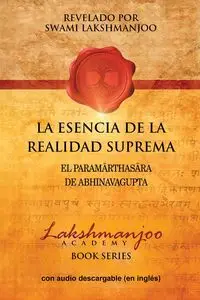 La Esencia De La Realidad Suprema - Lakshmanjoo Swami