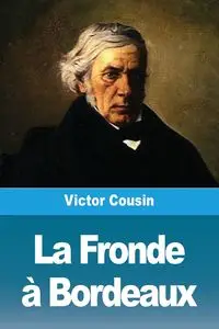 La Fronde à Bordeaux - Victor Cousin