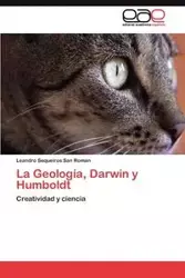 La Geología, Darwin y Humboldt - Roman Leandro Sequeiros San