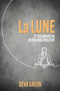 La Lune et ses nœuds en Astrologie Évolutive - Green Deva