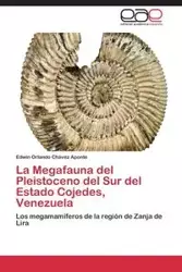 La Megafauna del Pleistoceno del Sur del Estado Cojedes, Venezuela - Edwin Orlando Chavez Aponte
